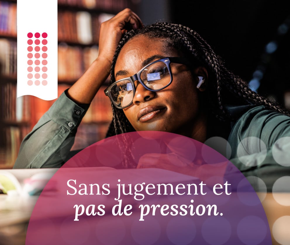 Sans jugement et sans pression.